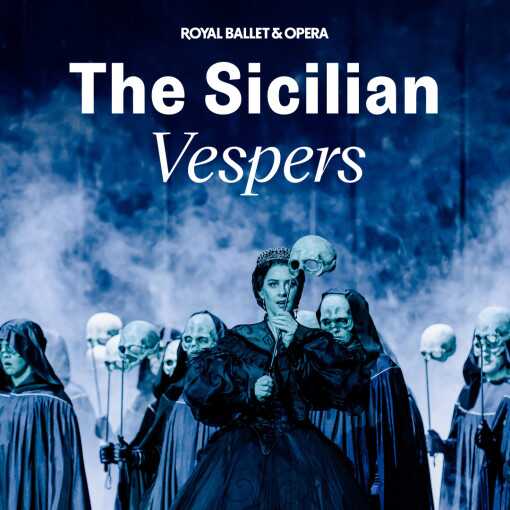 The Sicilian Vespers - Royal Ballet and Opera The Sicilian Vespers - Royal Ballet and Opera