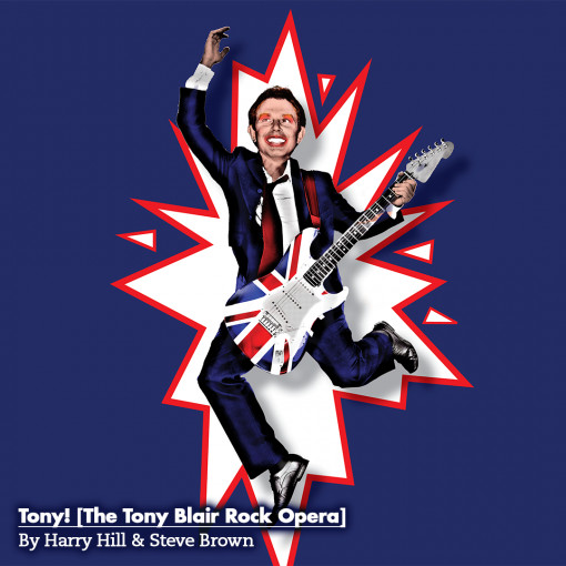 Tony! [The Tony Blair Rock Opera]
